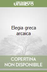 Elegia greca arcaica libro