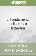 I Fondamenti della critica letteraria libro