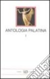 Antologia palatina. Testo greco a fronte. Vol. 1: Libri I-VI libro