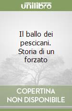 Il ballo dei pescicani. Storia di un forzato