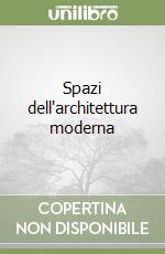 Spazi dell'architettura moderna libro