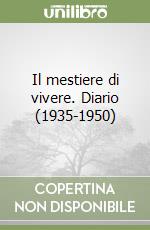 Il mestiere di vivere. Diario (1935-1950) libro