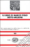 Il libro di Marco Polo detto Milione libro