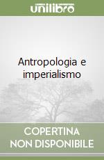 Antropologia e imperialismo libro