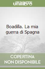 Boadilla. La mia guerra di Spagna libro