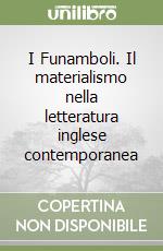 I Funamboli. Il materialismo nella letteratura inglese contemporanea libro