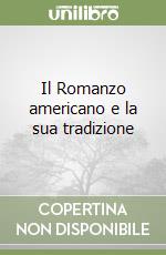 Il Romanzo americano e la sua tradizione libro