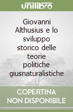 Giovanni Althusius e lo sviluppo storico delle teorie politiche giusnaturalistiche