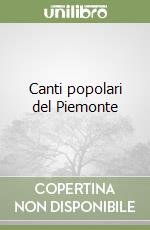 Canti popolari del Piemonte libro