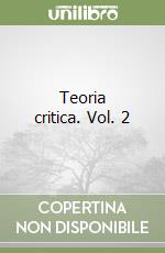 Teoria critica. Vol. 2