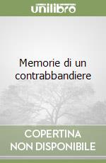 Memorie di un contrabbandiere