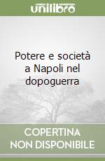 Potere e società a Napoli nel dopoguerra libro