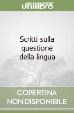 Scritti sulla questione della lingua libro