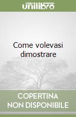 Come volevasi dimostrare libro