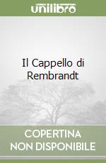 Il Cappello di Rembrandt libro