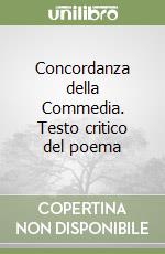 Concordanza della Commedia. Testo critico del poema libro