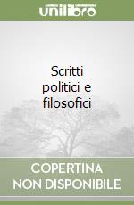 Scritti politici e filosofici libro