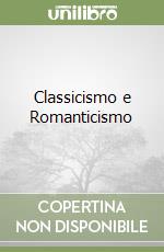 Classicismo e Romanticismo libro