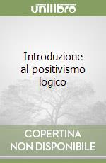 Introduzione al positivismo logico libro