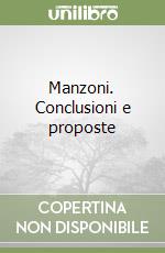 Manzoni. Conclusioni e proposte