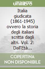 Italia giudicata (1861-1945) ovvero la storia degli italiani scritta dagli altri. Vol. 2: Dall'Età giolittiana al delitto Matteotti (1901-1925) libro