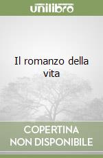 Il romanzo della vita libro
