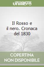 Il Rosso e il nero. Cronaca del 1830 libro