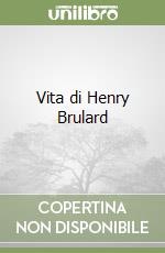 Vita di Henry Brulard libro