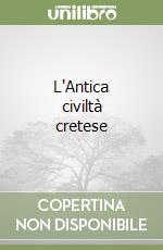 L'Antica civiltà cretese libro