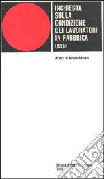 Inchiesta sulla condizione dei lavoratori in fabbrica (1955) libro