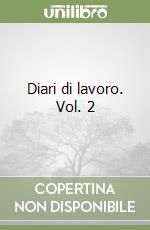 Diari di lavoro. Vol. 2 libro