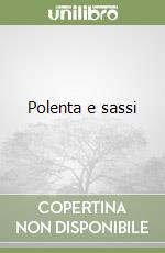 Polenta e sassi libro