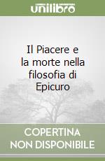 Il Piacere e la morte nella filosofia di Epicuro libro