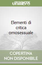 Elementi di critica omosessuale libro