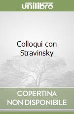 Colloqui con Stravinsky