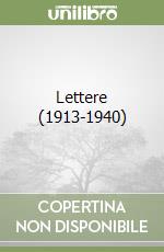 Lettere (1913-1940) libro