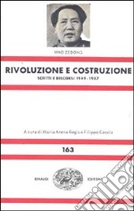 Rivoluzione e costruzione. Scritti e discorsi (1949-1957)