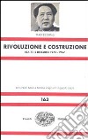 Rivoluzione e costruzione. Scritti e discorsi (1949-1957) libro