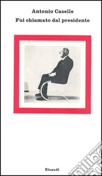 Fui chiamato dal presidente libro