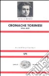 Cronache torinesi (1913-17) libro di Gramsci Antonio Caprioglio S. (cur.)