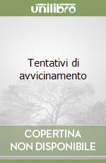 Tentativi di avvicinamento libro