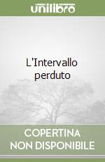 L'Intervallo perduto libro