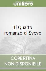 Il Quarto romanzo di Svevo libro