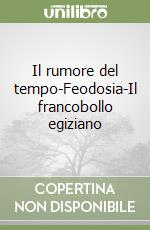 Il rumore del tempo-Feodosia-Il francobollo egiziano libro