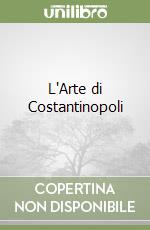 L'Arte di Costantinopoli libro