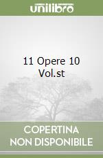 11 Opere 10 Vol.st libro