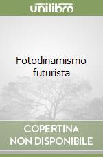 Fotodinamismo futurista libro