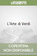 L'Arte di Verdi libro