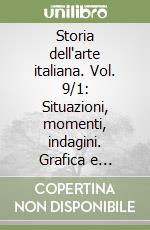 Storia dell'arte italiana. Vol. 9/1: Situazioni, momenti, indagini. Grafica e immagine. Scrittura, miniatura, disegno