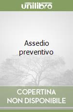 Assedio preventivo